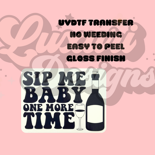 Sip Me Baby UVDTF Decal